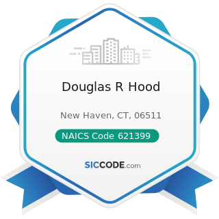 Douglas R Hood - NAICS Code 621399 - Offices of All Other Miscellaneous Health Practitioners