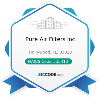 Pure Air Filters Inc - NAICS Code 333413 - Industrial and Commercial Fan and Blower and Air...