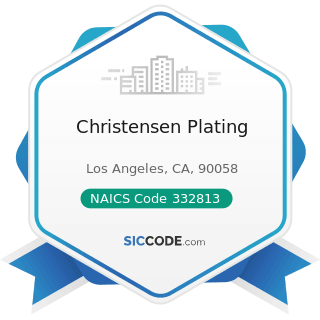 Christensen Plating - NAICS Code 332813 - Electroplating, Plating, Polishing, Anodizing, and...