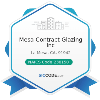 Mesa Contract Glazing Inc - NAICS Code 238150 - Glass and Glazing Contractors