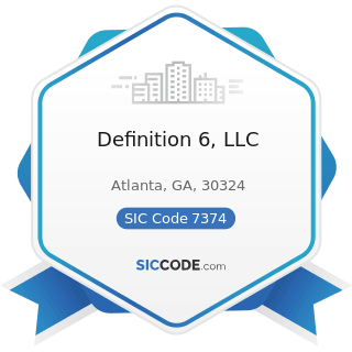 Definition 6, LLC - SIC Code 7374 - Computer Processing and Data Preparation and Processing...