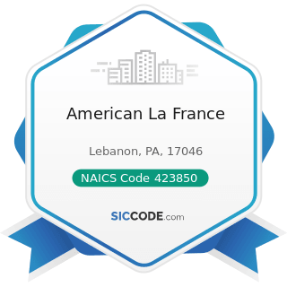 American La France - NAICS Code 423850 - Service Establishment Equipment and Supplies Merchant...