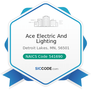 Ace Electric And Lighting - NAICS Code 541690 - Other Scientific and Technical Consulting...