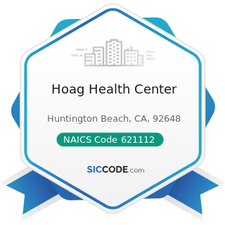 Hoag Health Center - NAICS Code 621112 - Offices of Physicians, Mental Health Specialists