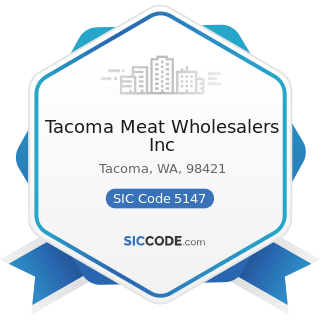 Tacoma Meat Wholesalers Inc - SIC Code 5147 - Meats and Meat Products