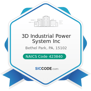 3D Industrial Power System Inc - NAICS Code 423840 - Industrial Supplies Merchant Wholesalers