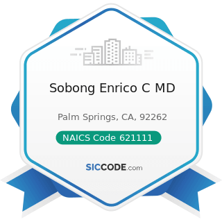 Sobong Enrico C MD - NAICS Code 621111 - Offices of Physicians (except Mental Health Specialists)