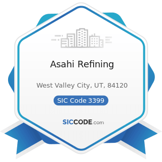 Asahi Refining - SIC Code 3399 - Primary Metal Products, Not Elsewhere Classified
