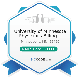 University of Minnesota Physicians Billing Office - NAICS Code 621111 - Offices of Physicians...