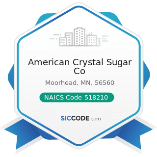 American Crystal Sugar Co - NAICS Code 518210 - Computing Infrastructure Providers, Data...
