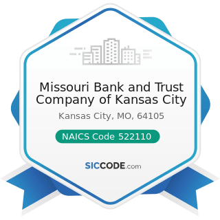 Missouri Bank and Trust Company of Kansas City - NAICS Code 522110 - Commercial Banking