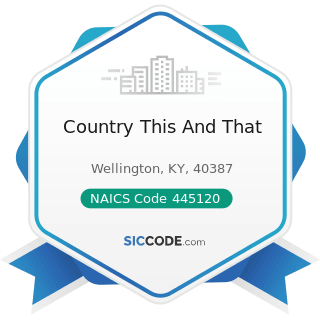 Country This And That - NAICS Code 445120 - Convenience Stores