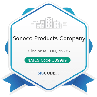 Sonoco Products Company - NAICS Code 339999 - All Other Miscellaneous Manufacturing