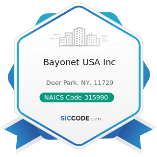 Bayonet USA Inc - NAICS Code 315990 - Apparel Accessories and Other Apparel Manufacturing