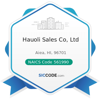 Hauoli Sales Co, Ltd - NAICS Code 561990 - All Other Support Services