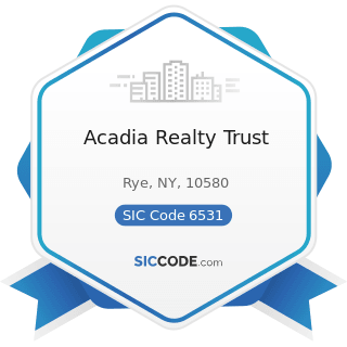 Acadia Realty Trust - SIC Code 6531 - Real Estate Agents and Managers