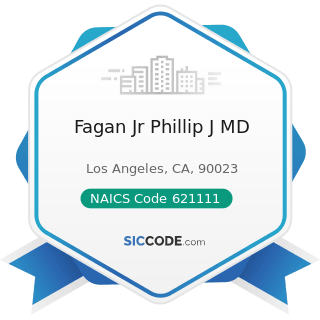 Fagan Jr Phillip J MD - NAICS Code 621111 - Offices of Physicians (except Mental Health...