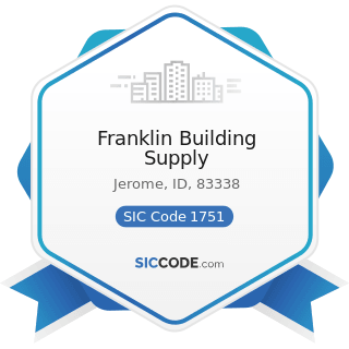 Franklin Building Supply - SIC Code 1751 - Carpentry Work
