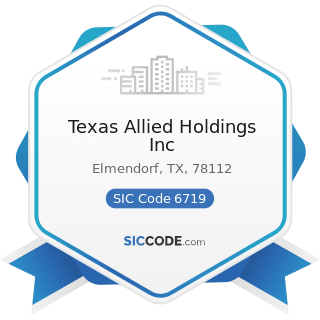 Texas Allied Holdings Inc - SIC Code 6719 - Offices of Holding Companies, Not Elsewhere...