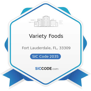 Variety Foods - SIC Code 2035 - Pickled Fruits and Vegetables, Vegetable Sauces and Seasonings,...