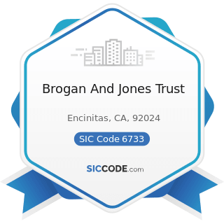 Brogan And Jones Trust - SIC Code 6733 - Trusts, except Educational, Religious, and Charitable