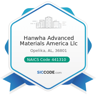 Hanwha Advanced Materials America Llc - NAICS Code 441310 - Automotive Parts and Accessories...