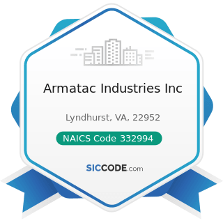 Armatac Industries Inc - NAICS Code 332994 - Small Arms, Ordnance, and Ordnance Accessories...