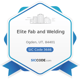 Elite Fab and Welding - SIC Code 3646 - Commercial, Industrial, and Institutional Electric...