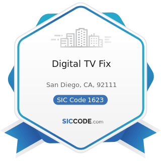 Digital TV Fix - SIC Code 1623 - Water, Sewer, Pipeline, and Communications and Power Line...
