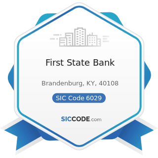 First State Bank - SIC Code 6029 - Commercial Banks, Not Elsewhere Classified