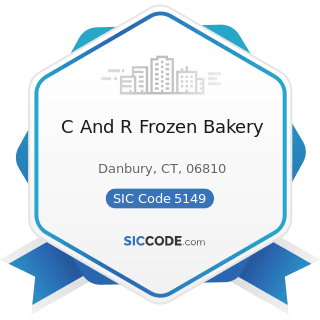 C And R Frozen Bakery - SIC Code 5149 - Groceries and Related Products, Not Elsewhere Classified