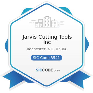 Jarvis Cutting Tools Inc - SIC Code 3541 - Machine Tools, Metal Cutting Types