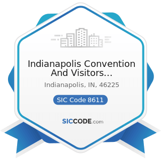 Indianapolis Convention And Visitors Association - SIC Code 8611 - Business Associations