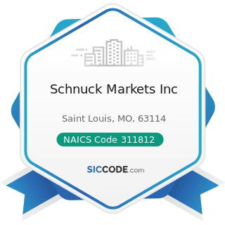 Schnuck Markets Inc - NAICS Code 311812 - Commercial Bakeries