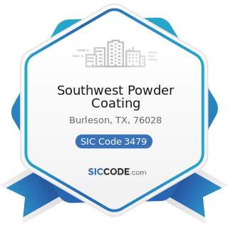Southwest Powder Coating - SIC Code 3479 - Coating, Engraving, and Allied Services, Not...