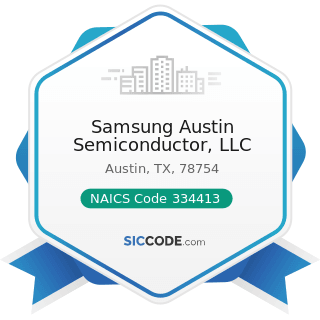 Samsung Austin Semiconductor, LLC - NAICS Code 334413 - Semiconductor and Related Device...