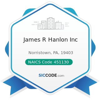 James R Hanlon Inc - NAICS Code 451130 - Sewing, Needlework, and Piece Goods Stores