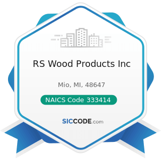 RS Wood Products Inc - NAICS Code 333414 - Heating Equipment (except Warm Air Furnaces)...