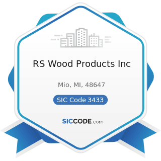 RS Wood Products Inc - SIC Code 3433 - Heating Equipment, except Electric and Warm Air Furnaces