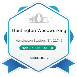 Huntington Woodworking - NAICS Code 238110 - Poured Concrete Foundation and Structure Contractors