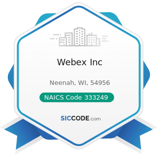 Webex Inc - NAICS Code 333249 - Other Industrial Machinery Manufacturing