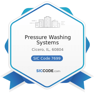 Pressure Washing Systems - SIC Code 7699 - Repair Shops and Related Services, Not Elsewhere...