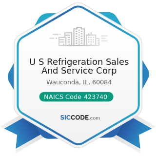 U S Refrigeration Sales And Service Corp - NAICS Code 423740 - Refrigeration Equipment and...