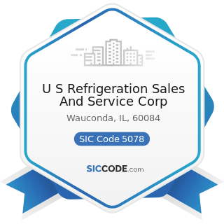 U S Refrigeration Sales And Service Corp - SIC Code 5078 - Refrigeration Equipment and Supplies