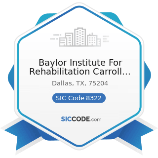 Baylor Institute For Rehabilitation Carroll Ave - SIC Code 8322 - Individual and Family Social...