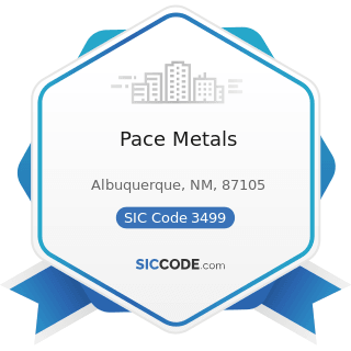 Pace Metals - SIC Code 3499 - Fabricated Metal Products, Not Elsewhere Classified
