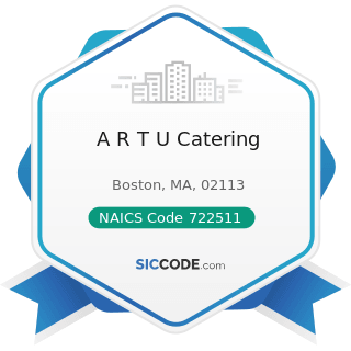 A R T U Catering - NAICS Code 722511 - Full-Service Restaurants