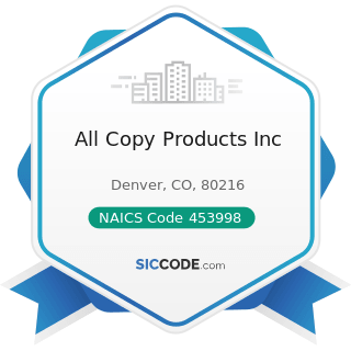 All Copy Products Inc - NAICS Code 453998 - All Other Miscellaneous Store Retailers (except...
