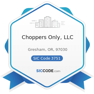 Choppers Only, LLC - SIC Code 3751 - Motorcycles, Bicycles, and Parts