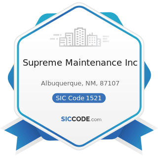 Supreme Maintenance Inc - SIC Code 1521 - General Contractors-Single-Family Houses